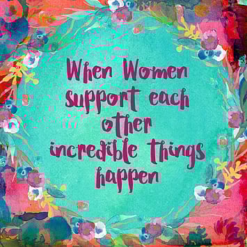 Quote: 'When women support each other, incredible things happen'