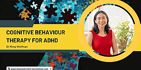 Cognitive Behaviour Therapy for ADHD - **NEW**
