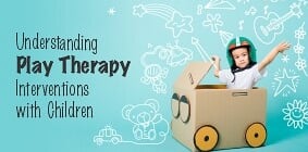 Understanding Play Therapy Interventions with Children - 25 MarchZOOM workshop