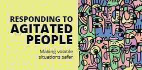 Responding to Agitated People - Available as private workshops for your organisation. Face-face & Online Contact us to express your interest