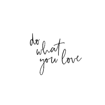 Do what you love