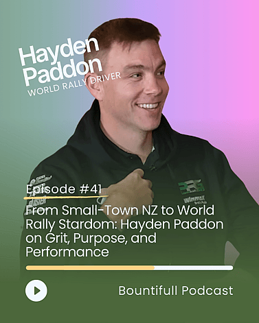 Bountifull Podcast episode with world rally driver Hayden Paddon discussing grit, resilience, performance mindset, motorsport success and growing up in small town New Zealand.