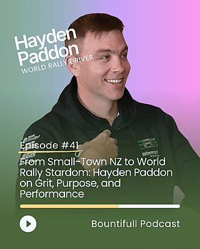 Bountifull Podcast episode with world rally champion Hayden Paddon discussing grit, high performance mindset, motorsport, perseverance and success from small-town New Zealand.