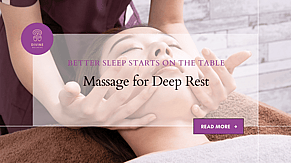 Better Sleep Starts on the Table: Massage for Deep Rest