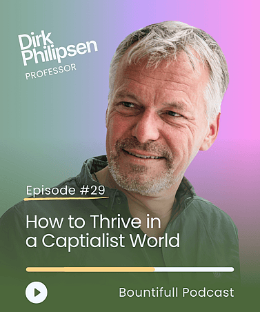Bountifull Podcast episode with Duke University economist Dirk Philipsen discussing capitalism, prosperity, economic systems and how people can live well in the modern economy.