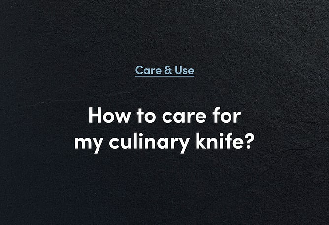 Care an use how to care for my culinary knife?