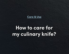 How to care for my culinary knife?