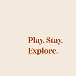 Play, stay, explore designed in copper serif text, slogan.