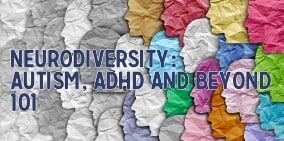 101 Neurodiversity: Autism, ADHD and beyond - 14 SeptemberZOOM Workshop