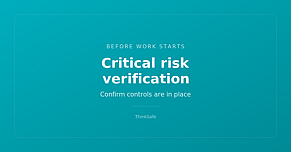 Critical Risk Verification: How to Confirm Controls Are in Place Before Work Starts
