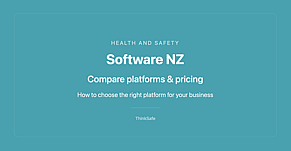 Health and Safety Software NZ: How to Choose the Right Platform for Your Business