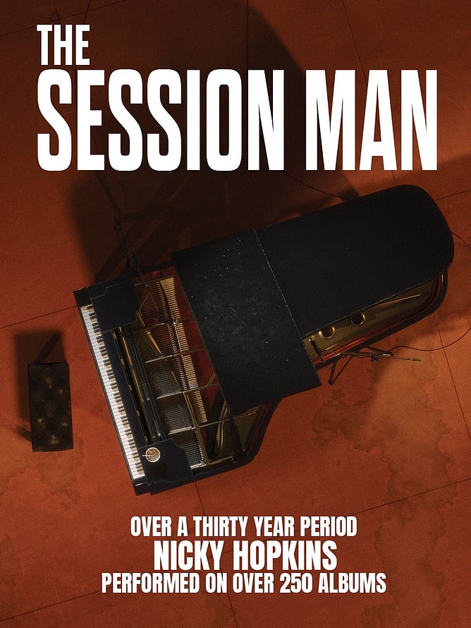 &lsquo;THE SESSION MAN&rsquo; &ndash; A Music Documentary About Nicky Hopkins, Rock&rsquo;s Greatest Session Pianist